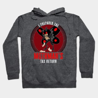 I Prepared the Mothman's Tax Return! Hoodie